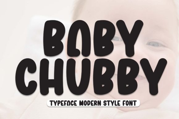 Baby Chubby Font for Creative Campaigns
